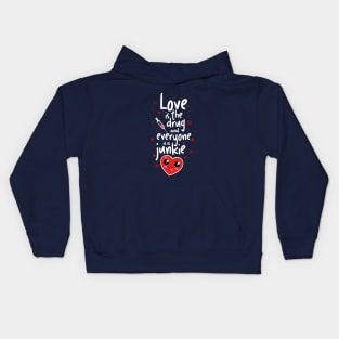 Love is the Drug Kids Hoodie